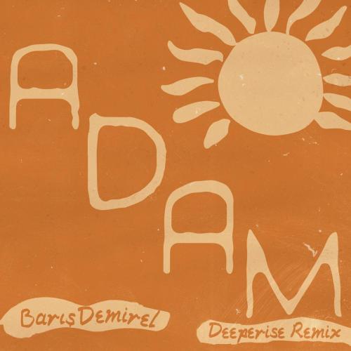 Barış Demirel & Deeperise - ADAM (Deeperise Remix)