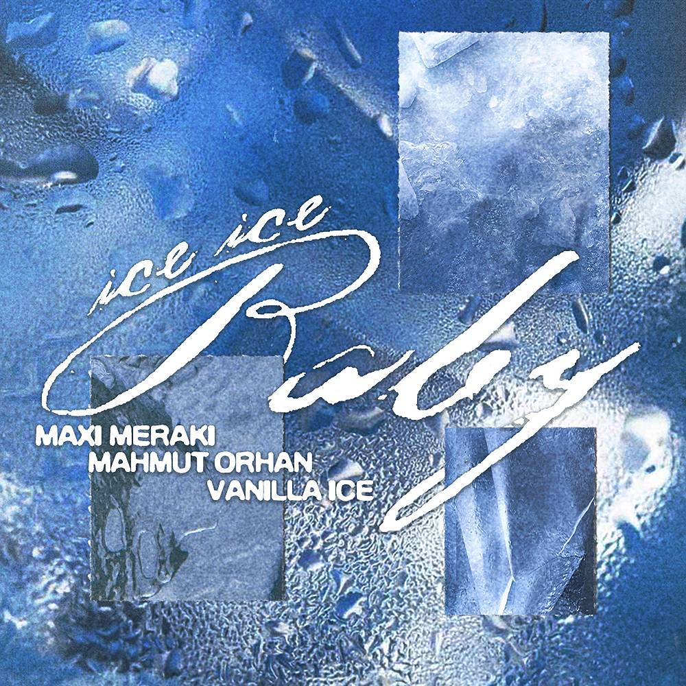 MAXI MERAKI & Mahmut Orhan & Vanilla Ice - Ice Ice Baby 2026