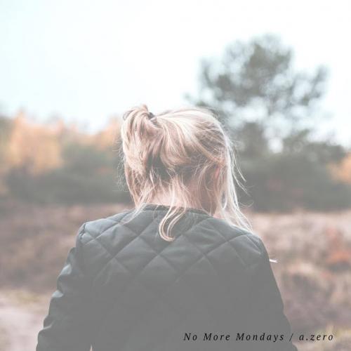 a.zero - No More Mondays (Lazarus Moment Remix)
