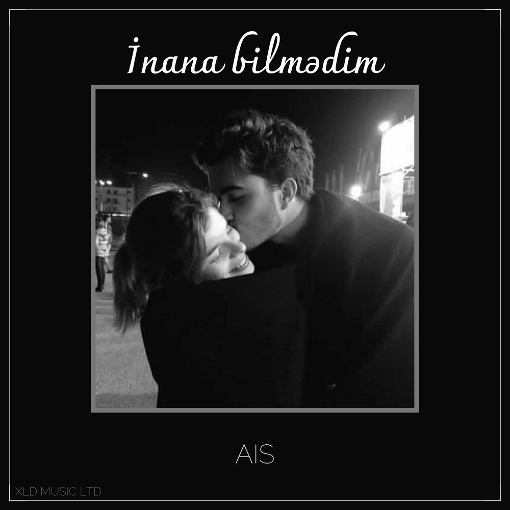 Ais - İnana Bilmədim