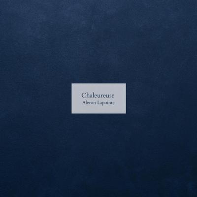 Aleron Lapointe - Chaleureuse