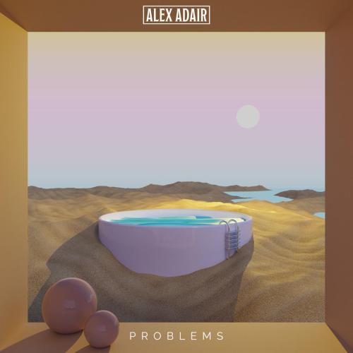 Alex Adair - Problems