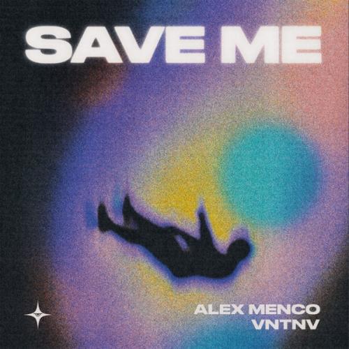Alex Menco feat. VNTNV - Save Me