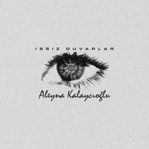 Aleyna Kalaycıoğlu - Issız Duvarlar
