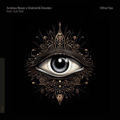 Andrew Bayer & Gabriel & Dresden - Other Eye (feat. Sub Teal)