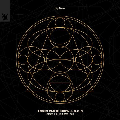 Armin Van Buuren & D.O.D feat. Laura Welsh - By Now