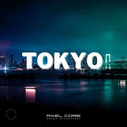 Axel Core - Tokyo