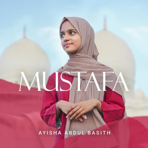 Ayisha Abdul Basith - Mustafa