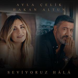 Ayla Çelik, Hakan Altun - Seviyoruz Hâlâ