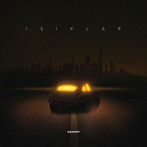 Azamat - Işıklar