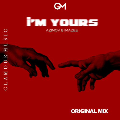 Azimov, Imazee - I'm Yours