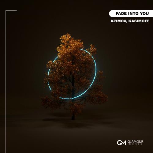 Azimov & KASIMOFF - Fade Into You