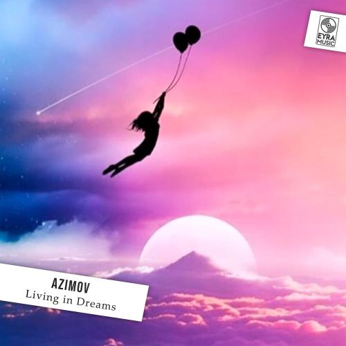 Azimov - Living In Dreams