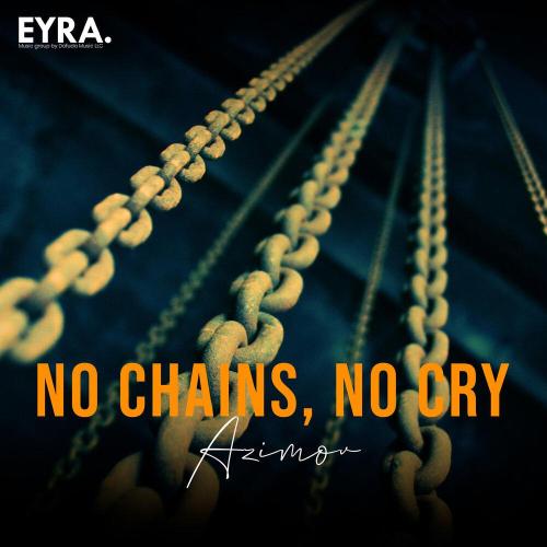 Azimov - No Chains, No Cry