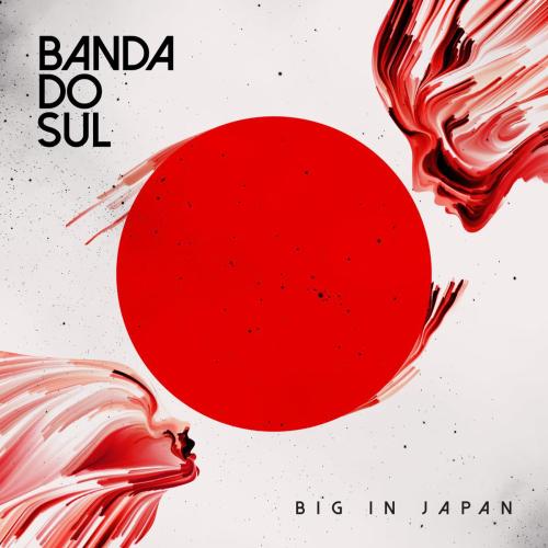 Banda do Sul - Big in Japan (feat. Isa)