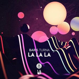 Baris Turna - La La La