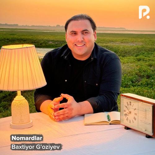 Baxtiyor G'oziyev - Nomardlar