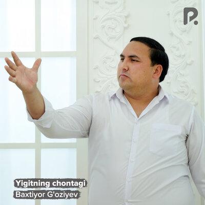 Baxtiyor G'oziyev - Yigitning chontagi