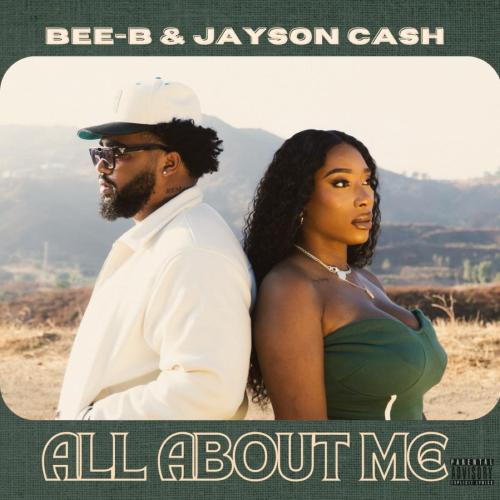 Bee-B & Jayson Cash - All About Me
