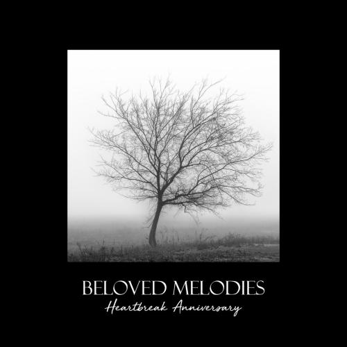 Beloved Melodies - Heartbreak Anniversary