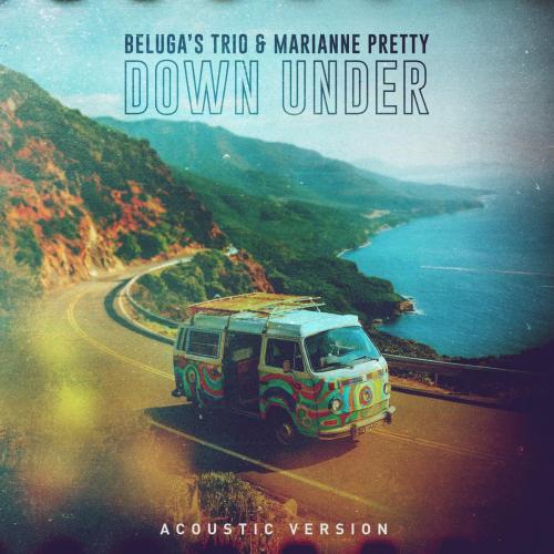 Beluga's Trio & Marianne Pretty - Down Under (Acoustic Version)