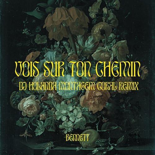 BENNETT - Vois sur ton chemin (DJ Holanda MONTAGEM CORAL Remix)