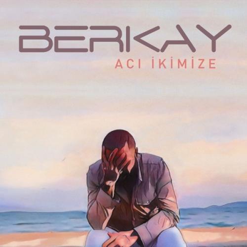 Berkay - Acı İkimize