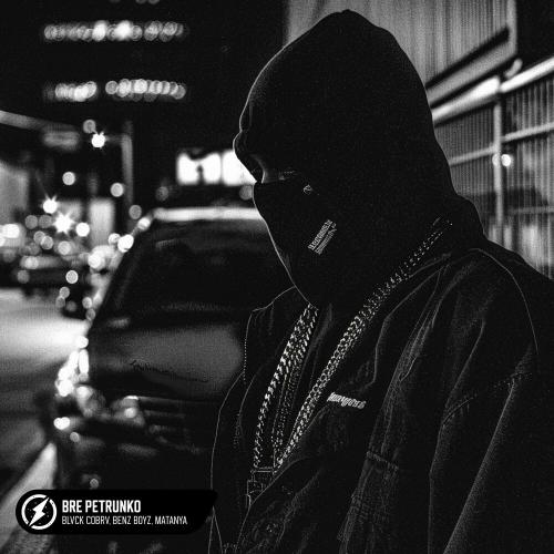 Blvck Cobrv, Benz Boyz & Matanya - Bre Petrunko