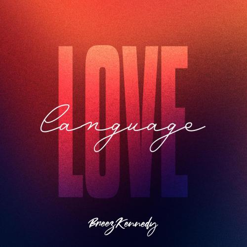 Breez Kennedy - Love Language