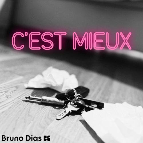 Bruno Dias - C'EST MIEUX