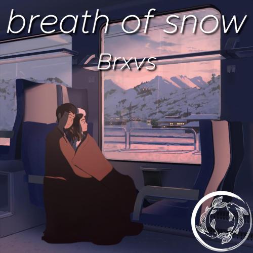 Brxvs - Breath of Snow