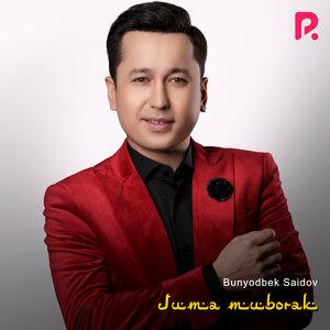 Бунёдбек Саидов - Juma Muborak