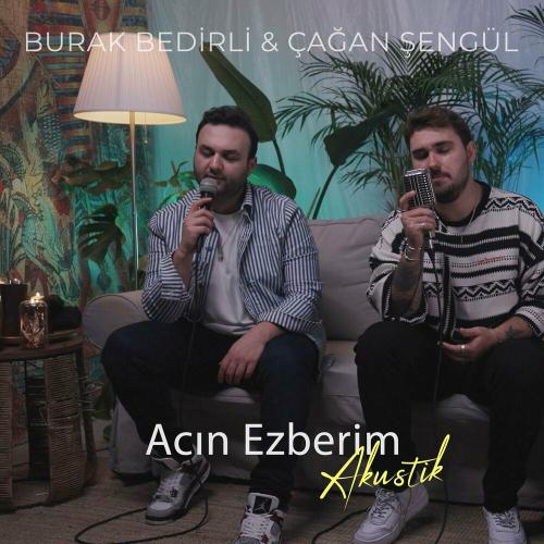 Burak Bedirli & Çağan Şengül - Acın Ezberim (Akustik)