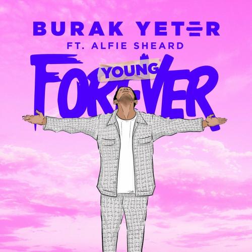 Burak Yeter feat. Alfie Sheard - Forever Young