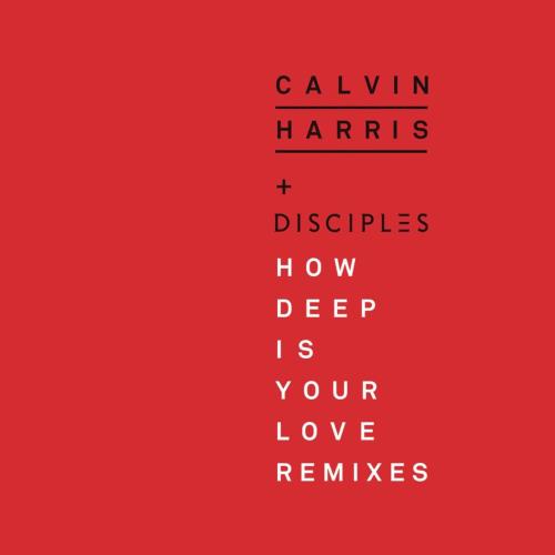 Calvin Harris & Disciples - How Deep Is Your Love (Chris Lake Remix)