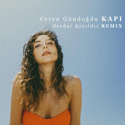 Ceren Gündoğdu - Kapı (Serdar Ayyıldız Remix)