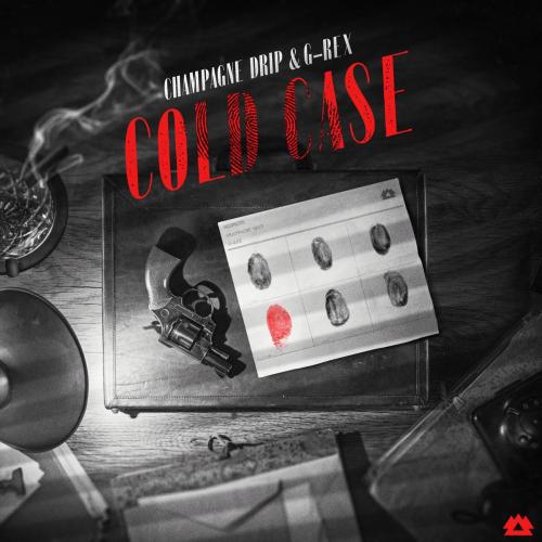 Champagne Drip & G-Rex - Cold Case