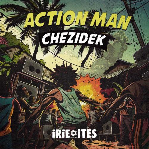 Chezidek & Irie Ites - Action Man