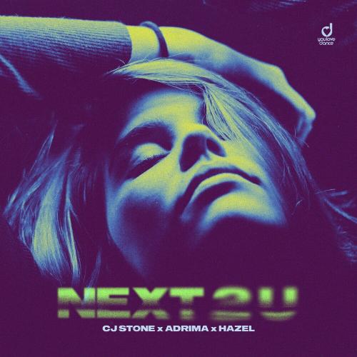 CJ Stone, Adrima, Hazel - Next 2 U