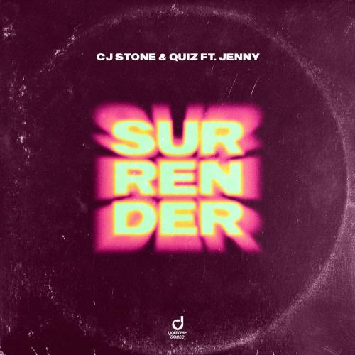 CJ Stone & Quiz - Surrender (feat. Jenny)