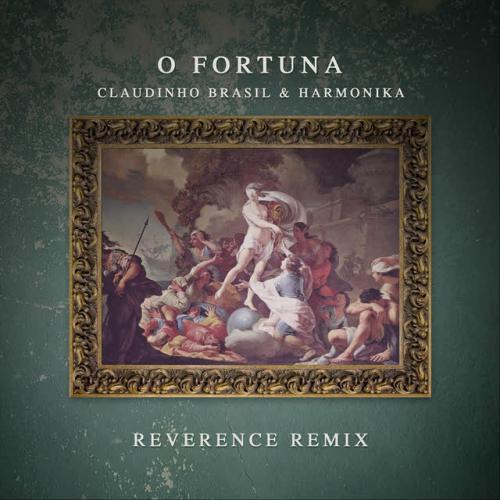 Claudinho Brasil,Harmonika,Reverence - O Fortuna (Reverence Remix)