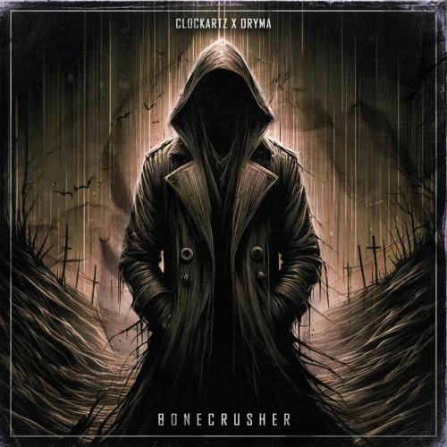 Clockartz & ORYMA - Bonecrusher