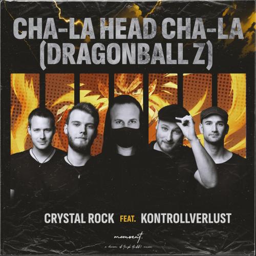 Crystal Rock - Cha-La Head Cha-La (feat. Kontrollverlust) [Dragonball Z]