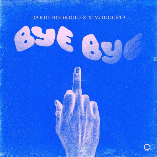 Dario Rodriguez & Mougleta - Bye Bye