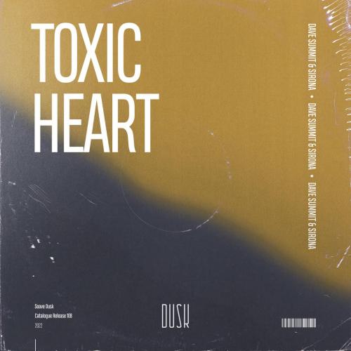 Dave Summit & Sirona - Toxic Heart (feat. Jaime Deraz)