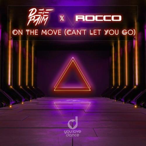 Deepaim feat. Rocco - On The Move (Cant Let You Go)