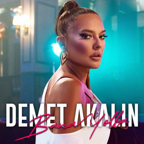 Demet Akalın - Bana Yolla