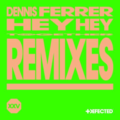 Dennis Ferrer - Hey Hey (Jack Back Remix)