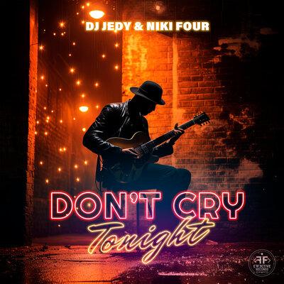 DJ Jedy feat. Niki Four - Dont Cry Tonight