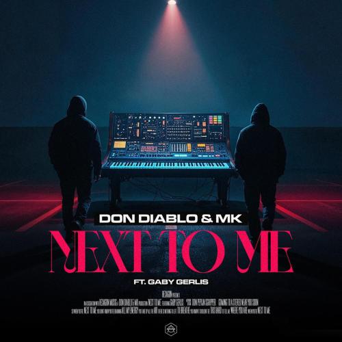 Don Diablo & MK - Next to Me (feat. Gaby Gerlis)